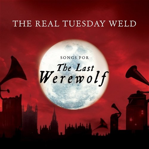 What You Are The Real Tuesday Weld