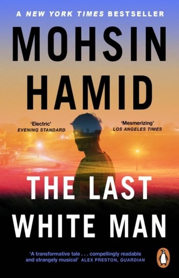The Last White Man: The New York Times Bestseller 2022 Mohsin Hamid