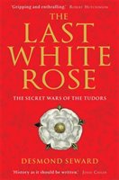 The Last White Rose Seward Desmond