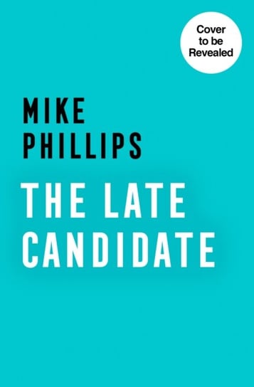 The Late Candidate Phillips Mike