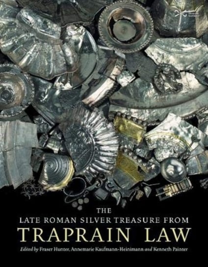 The Late Roman Silver Treasure from Traprain Law Opracowanie zbiorowe