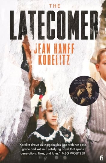 The Latecomer Korelitz Jean Hanff