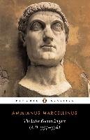 The Later Roman Empire Marcellinus Ammianus