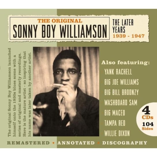 The Later Years 1939 - 1947 Sonny Boy Williamson