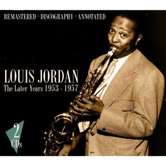 The Later Years 1953 - 1957 Louis Jordan