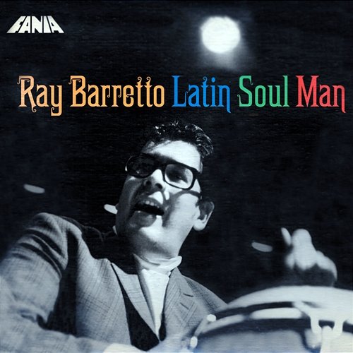 The Latin Soul Man Ray Barretto