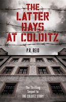 The Latter Days at Colditz Reid Major P. R.