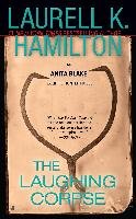 The Laughing Corpse: An Anita Blake, Vampire Hunter Novel Hamilton Laurell K.