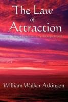 The Law of Attraction Atkinson William Walker
