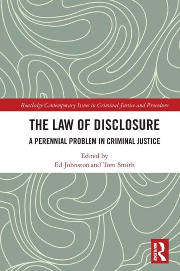 The Law of Disclosure: A Perennial Problem in Criminal Justice Opracowanie zbiorowe