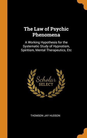 The Law of Psychic Phenomena Hudson Thomson Jay