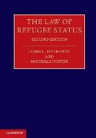 The Law of Refugee Status Hathaway James C., Foster Michelle