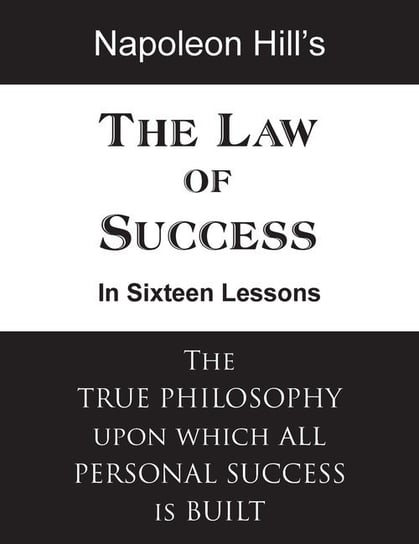 The Law of Success in Sixteen Lessons Hill Napoleon