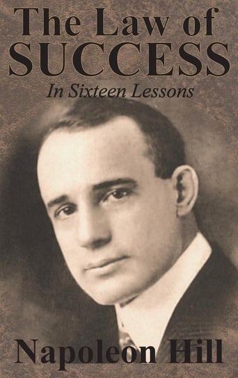 The Law of Success In Sixteen Lessons by Napoleon Hill Hill Napoleon