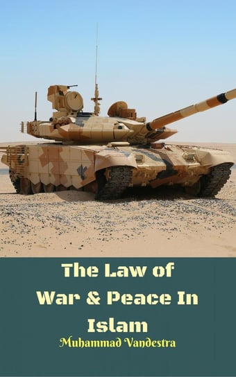 The Law of War & Peace In Islam Muhammad Vandestra