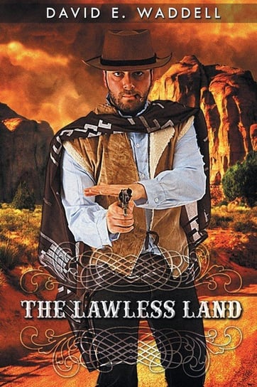 The Lawless Land Waddell David E.