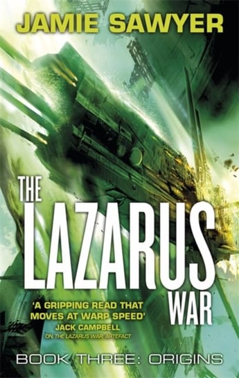 The Lazarus War: Origins: Book Three of The Lazarus War Jamie Sawyer