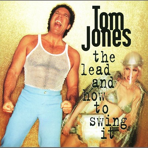 The Lead And How To Swing It Tom Jones