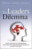 The Leader's Dilemma Hope Jeremy, Bunce Peter, Roosli Professor Franz