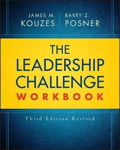 The Leadership Challenge Workbook James Kouzes, Barry Z. Posner