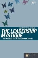 The Leadership Mystique Kets Vries Manfred F. R.