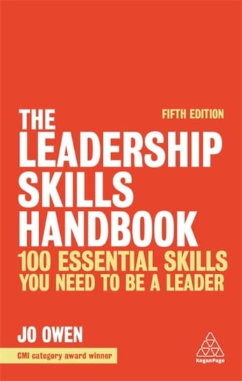The Leadership Skills Handbook: 100 Essential Skills You Need to be a Leader Owen Jo