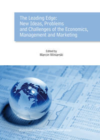 The Leading Edge: New Ideas, Problems and Challenges of the Economics, Management and Marketing Opracowanie zbiorowe