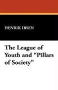 The League of Youth and Pillars of Society Ibsen Henrik Johan, Ibsen Henrik