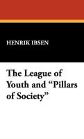 The League of Youth and Pillars of Society Ibsen Henrik Johan, Ibsen Henrik