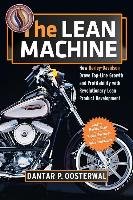 The Lean Machine: How Harley-Davidson Drove Top-Line Growth and Profitability with Revolutionary Lean Product Development Dantar P. Oosterwal