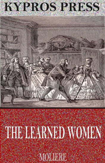 The Learned Women Moliere Jean-Baptiste