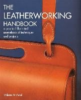 The Leatherworking Handbook. A Practical Illustrated Sourcebook of Techniques and Projects Michael Valerie