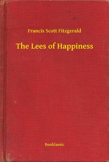 The Lees of Happiness Fitzgerald Scott F.