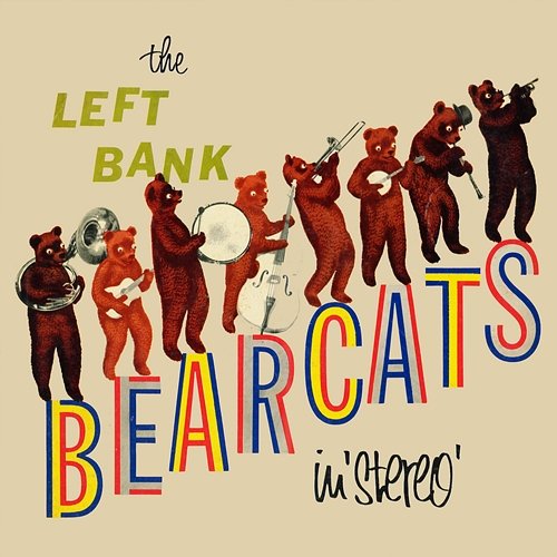 The Left Bank Bearcats in Stereo! The Left Bank Bearcats