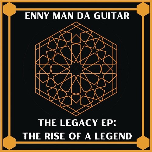 The Legacy EP: The Rise Of A Legend Enny Man Da Guitar