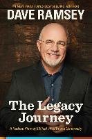 The Legacy Journey: A Radical View of Biblical Wealth and Generosity Ramsey Dave