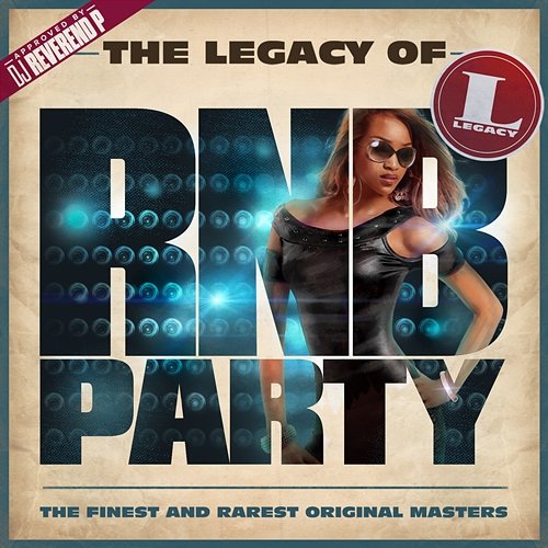 The Legacy of Rn'B Party Various Artists