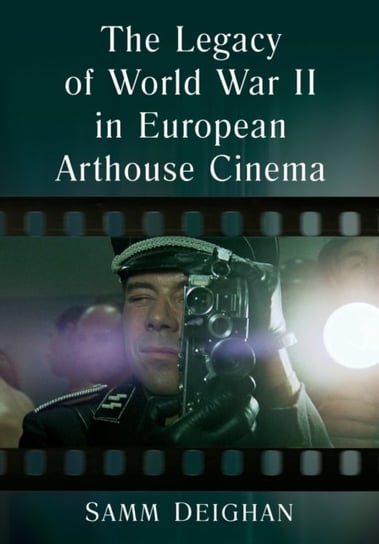 The Legacy of World War II in European Arthouse Cinema Samm Deighan