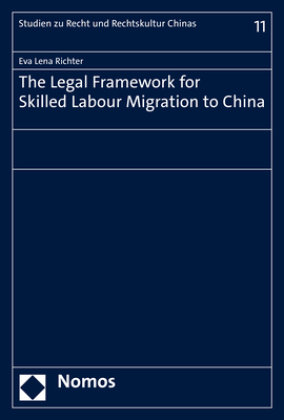 The Legal Framework for Skilled Labour Migration to China Zakład Wydawniczy Nomos