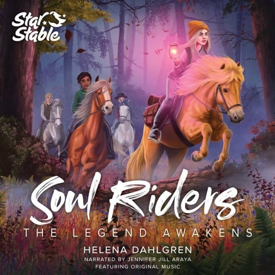 The Legend Awakens. Soul Riders. Book 2 Araya Jennifer Jill, Helena Dahlgren