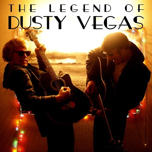 The Legend of Dusty Vegas Dusty V. and Kablami