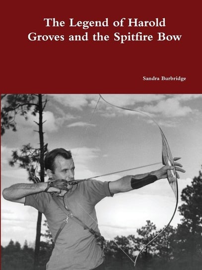 The Legend of Harold Groves and the Spitfire Bow Paperback Burbridge Sandra