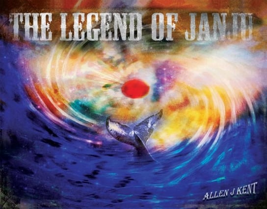 The Legend of JanJu Allen J. Kent