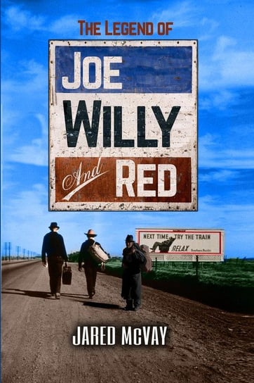 The Legend of Joe, Willy, and Red Mcvay Jared