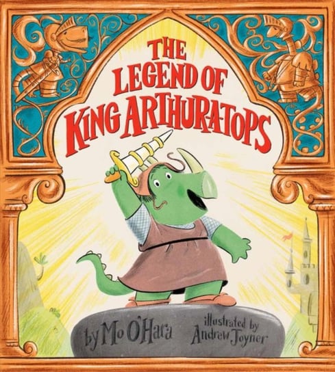 The Legend of King Arthur-a-tops Mo O'Hara