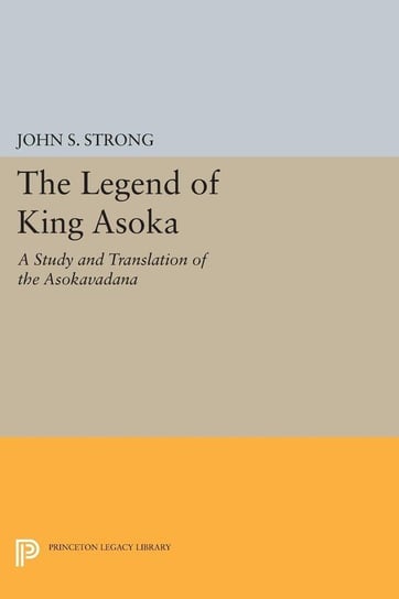 The Legend of King Asoka Strong John S.