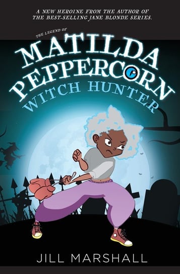 The Legend of Matilda Peppercorn Marshall Jill