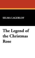The Legend of the Christmas Rose Lagerlof Selma