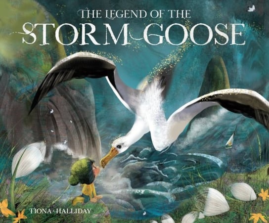 The Legend of the Storm Goose Fiona Halliday