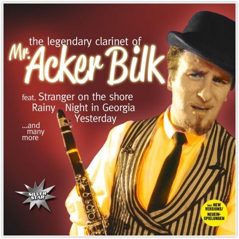 The Legendary Clarinet of Mr. Acker Bilk Bilk Acker